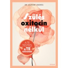 Szülés oxitocin nélkül     23.95 + 1.95 Royal Mail